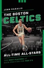 Cover: The Boston Celtics All-Time All-Stars - The Lyons Press