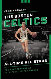 Enlarge image Cover: The Boston Celtics All-Time All-Stars - The Lyons Press