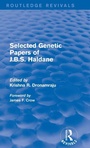 Cover: Selected Genetic Papers of J.B.S. Haldane (Routledge Revivals) - Routledge