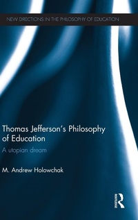 Bild vergrößern Bild: Thomas Jefferson's Philosophy of Education - Routledge