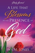 Cover: A Life that Blossoms in the Presence of God - Xulon Press