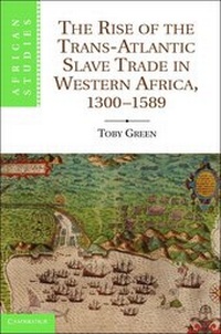 Abbildung von: The Rise of the Trans-Atlantic Slave Trade in Western Africa, 1300-1589 - Cambridge University Press