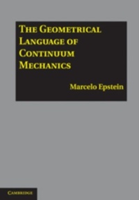 Enlarge image Cover: The Geometrical Language of Continuum Mechanics - Cambridge University Press