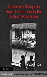 Enlarge image Cover: Collective Killings in Rural China during the Cultural Revolution - Cambridge University Press