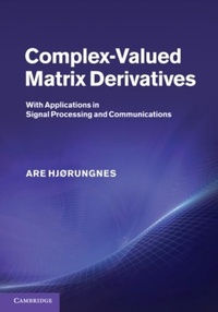 Enlarge image Cover: Complex-Valued Matrix Derivatives - Cambridge University Press