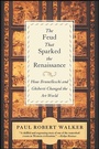 Cover: The Feud That Sparked the Renaissance - William Morrow