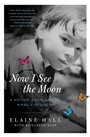 Cover: Now I See the Moon: A Mother, a Son, and the Miracle of Autism - HarperCollins