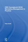 Cover: CIM Coursebook 03/04 Marketing Management in Practice - Routledge