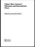Cover: China's Rise, Taiwan's Dilemma's and International Peace - Routledge
