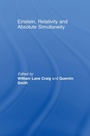 Cover: Einstein, Relativity and Absolute Simultaneity - Routledge