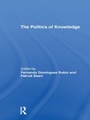 Cover: The Politics of Knowledge - Routledge