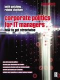 Cover: Corporate Politics for IT Managers: How to get Streetwise - Routledge