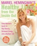 Cover: Mariel Hemingway's Healthy Living from the Inside Out - HarperCollins
