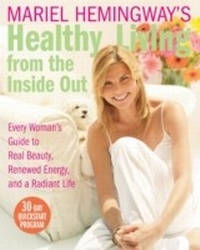 Abbildung von: Mariel Hemingway's Healthy Living from the Inside Out - HarperCollins