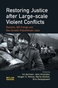 Cover: Restoring Justice after Large-scale Violent Conflicts - Willan Publishing