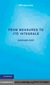 Enlarge image Cover: From Measures to Ito Integrals - Cambridge University Press