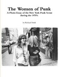 Cover: The Women of Punk- A Photo Essay of the New York Punk Scene during the 1970's - Lulu.com