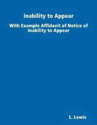 Enlarge image Cover: Inability to Appear - With Example Affidavit of Notice of Inability to Appear - Lulu.com