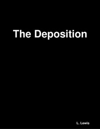 Enlarge image Cover: The Deposition - Lulu.com