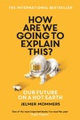 Cover: How Are We Going to Explain This? - Profile Books Ltd