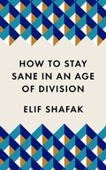 Cover: How to Stay Sane in an Age of Division - Wellcome Collection