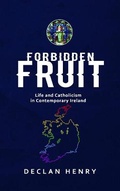 Cover: FORBIDDEN FRUIT - Life and Catholicism in Contemporary Ireland - The London Press