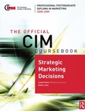 Cover: The Official CIM Coursebook: Strategic Marketing Decisions 2008-2009 - Routledge