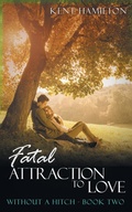Cover: Fatal Attraction to Love Without A Hitch - Heirs Publishing Company
