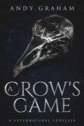 Cover: A Crow's Game: A Supernatural Thriller (The Risen World, #2) - Andy Graham