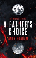 Cover: A Father's Choice (The Misrule, #1) - Andy Graham