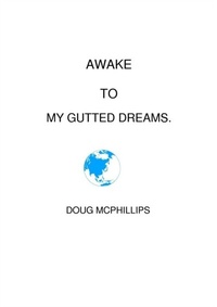 Abbildung von: Awake To My Gutted Dreams - Douglas McPhillips Pty Ltd