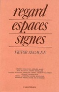 Cover: Regard, espaces, signes - Victor Segalen - L'Asiath&egrave;que