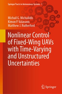 Enlarge image Cover: Nonlinear Control of Fixed-Wing UAVs with Time-Varying and Unstructured Uncertainties - Springer