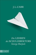 Cover: Die Lehren des Schuldirektors George Harpole - DuMont Buchverlag