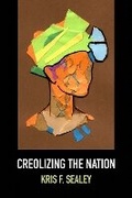 Cover: Creolizing the Nation - Northwestern University Press