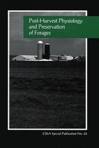 Enlarge image Cover: Post-Harvest Physiology and Preservation of Forages - American Society of Agronomy