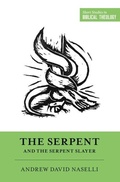 Cover: The Serpent and the Serpent Slayer - Crossway Books