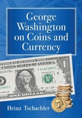Cover: George Washington on Coins and Currency - McFarland & Co Inc