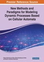 Cover: New Methods and Paradigms for Modeling Dynamic Processes Based on Cellular Automata - Business Science Reference