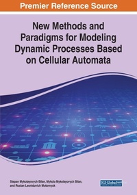 Enlarge image Cover: New Methods and Paradigms for Modeling Dynamic Processes Based on Cellular Automata - Business Science Reference