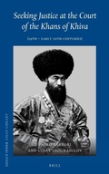 Cover: Seeking Justice at the Court of the Khans of Khiva - Brill