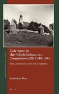 Cover: Calvinism in the Polish Lithuanian Commonwealth 1548-1648 - Brill