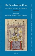 Cover: The Sword and the Cross: Castile-Leon in the Era of Fernando III - Brill