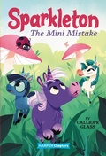 Cover: Sparkleton #3: The Mini Mistake - HarperCollins