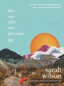 Cover: This One Wild and Precious Life - Dey Street Books