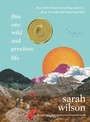 Cover: This One Wild and Precious Life - Dey Street Books, an imprint of HarperCollins US