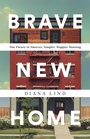 Cover: Brave New Home - PublicAffairs,U.S.