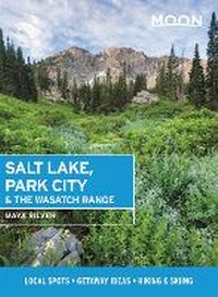 Abbildung von: Moon Salt Lake, Park City & the Wasatch Range (First Edition) - Moon Travel