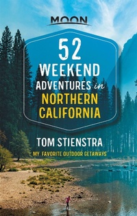 Abbildung von: 52 Weekend Adventures in Northern California (First Edition) - Moon Travel