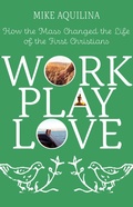 Cover: Work Play Love - Paraclete Press